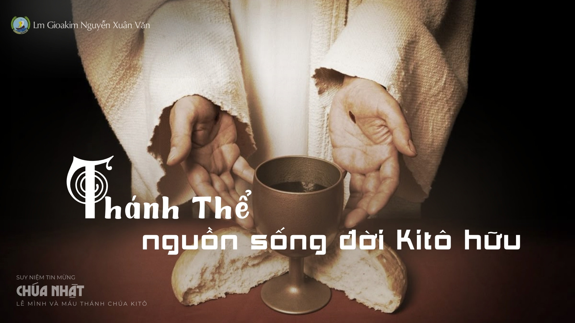 Thánh Thể – nguồn sống đời Kitô hữu_Suy niệm Tin mừng Lễ Mình và Máu Thánh Chúa Kitô năm A